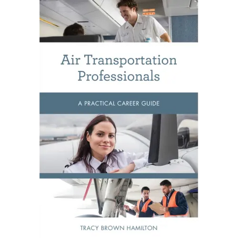 Air Transportation Professionals: A Practical Career Guide