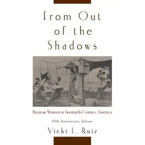 From Out of the Shadows: Mexican Women in Twentieth-Century America