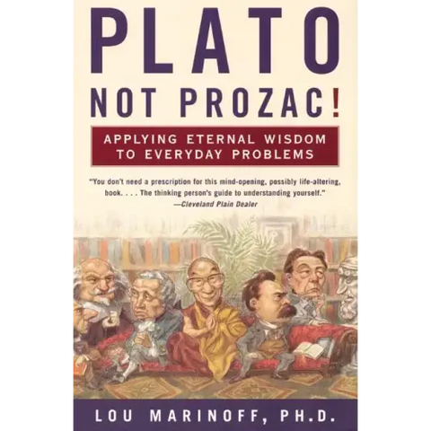 Plato, Not Prozac!