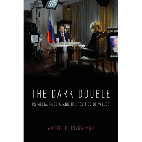 Dark Double: Us Media, Russia, and the Politics of Values