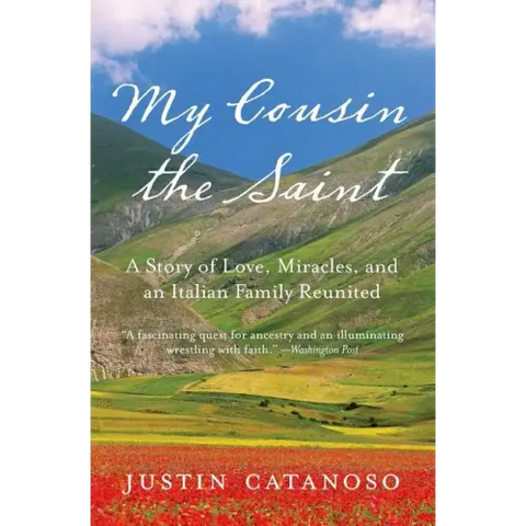 My Cousin the Saint: A Story of Love, Miracles, and an Italian Family Reunited