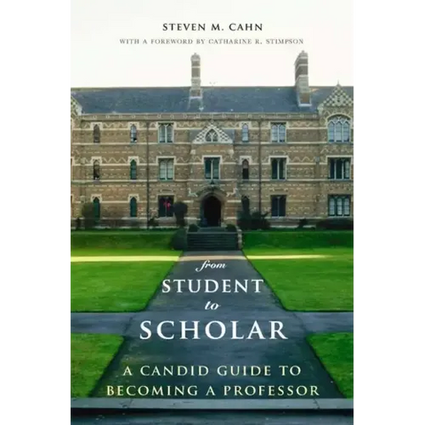 From Student to Scholar: A Candid Guide to Becoming a Professor