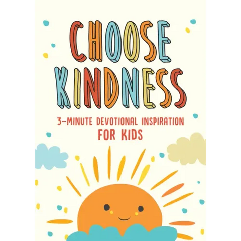 Choose Kindness: 3-Minute Devotional Inspiration for Kids