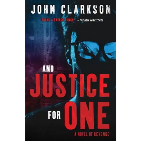 And Justice for One: A novel of revenge.