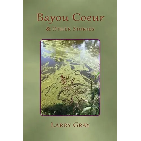 Bayou Coeur and Other Stories