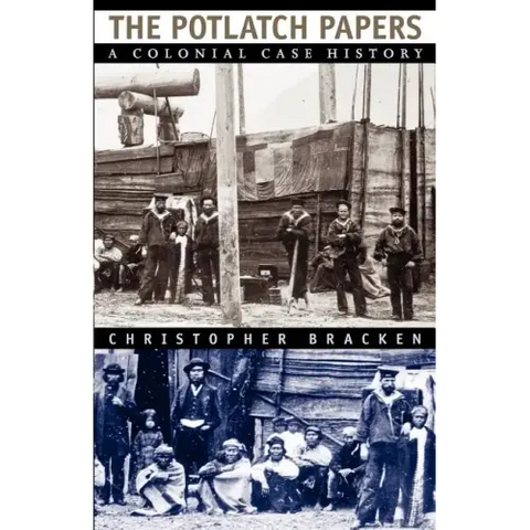 The Potlatch Papers: A Colonial Case History