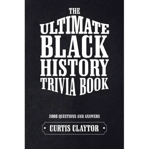 The Ultimate Black History Trivia Book