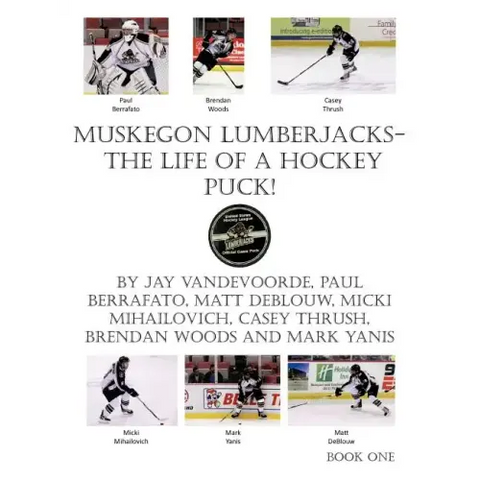 Muskegon Lumberjacks-The Life of a Hockey Puck!