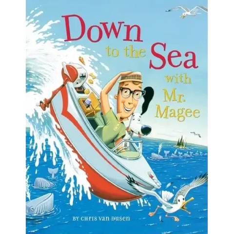 Down to the Sea with Mr. Magee: (Kids Book Series, Early Reader Books, Best Selling Kids Books)