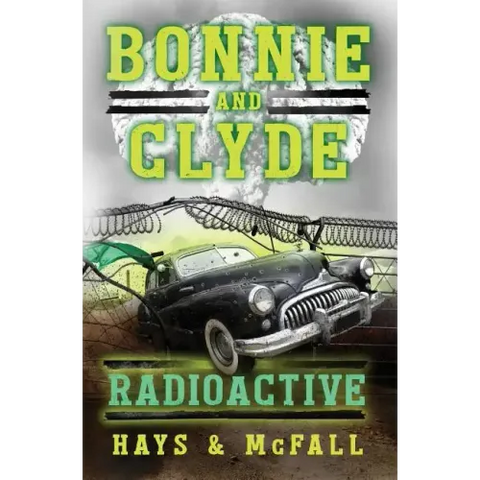 Bonnie and Clyde: Radioactive