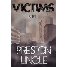Victims: Part 1 A Post-Apocalyptic Dystopian Science Fiction Novel Series