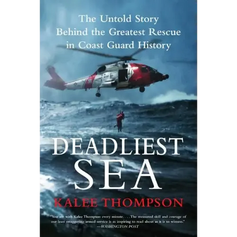 Deadliest Sea: The Untold Story Behind the Greatest Rescue in Coast Guard History
