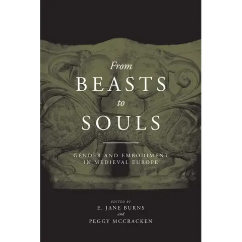 From Beasts to Souls: Gender and Embodiment in Medieval Europe