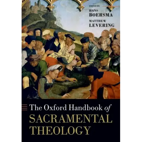 The Oxford Handbook of Sacramental Theology