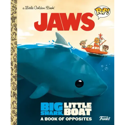 Jaws: Big Shark, Little Boat! a Book of Opposites (Funko Pop!)