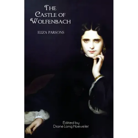 The Castle of Wolfenbach (Jane Austen Northanger Abbey Horrid Novels)