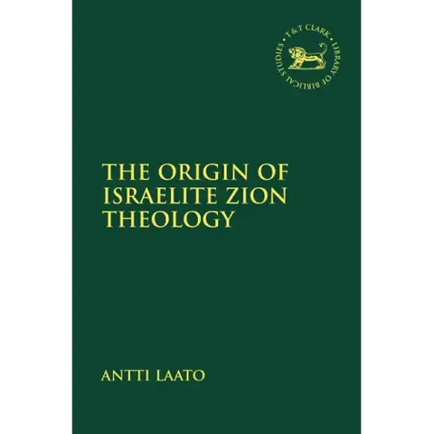 The Origin of Israelite Zion Theology