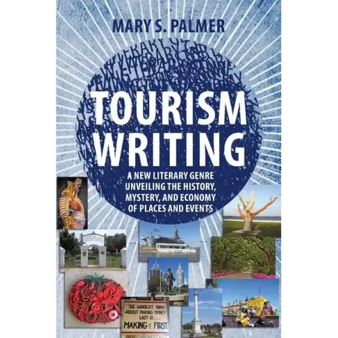 Tourism Writing: A New Literary Genre Unveiling the History, Mystery, and Economy of Places and Events