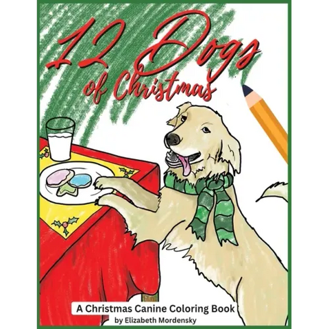 12 Dogs of Christmas: A Canine Christmas Coloring Book