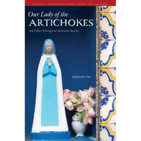Our Lady of the Artichokes and Other Portuguese-American Stories