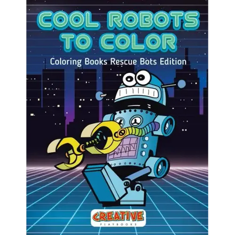 Cool Robots to Color - Coloring Books Rescue Bots Edition