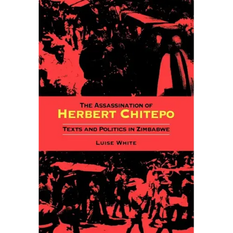 Assassination of Herbert Chitepo: Texts and Politics in Zimbabwe