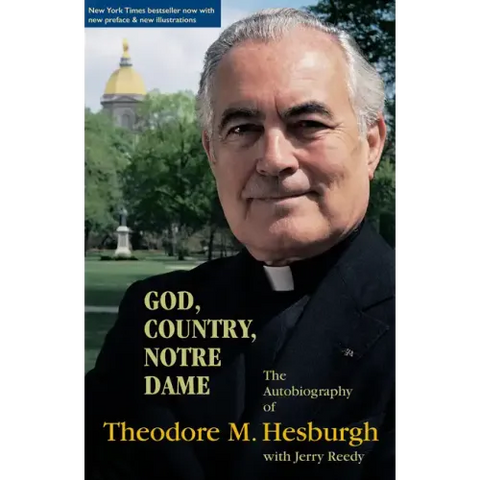 God, Country, Notre Dame: The Autobiography of Theodore M. Hesburgh