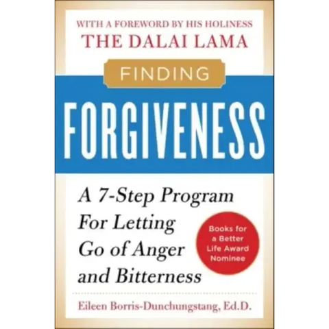 Finding Forgiveness: A 7-Step Program for Letting Go of Anger and Bitterness