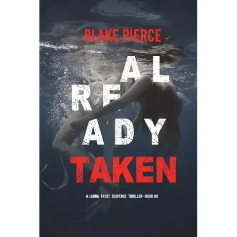 Already Taken (A Laura Frost FBI Suspense Thriller-Book 6)