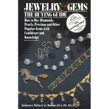 Jewelry & Gems the Buying Guide: How to Buy Diamonds, Pearls, Precious and Other Popular Gems with Confidence and Knowledge