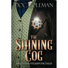 The Shining Cog and Other Steampunk Tales - Paperback