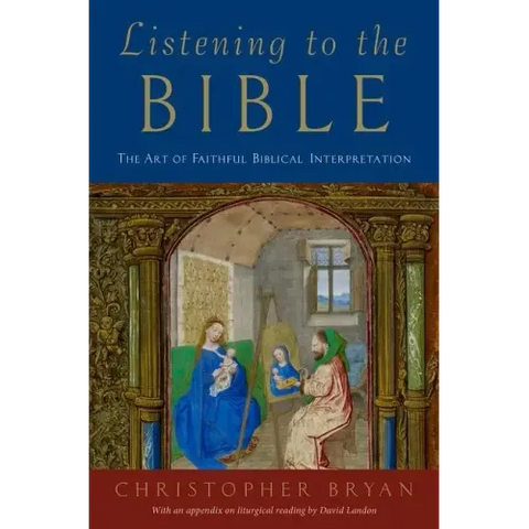 Listening to the Bible: The Art of Faithful Biblical Interpretation