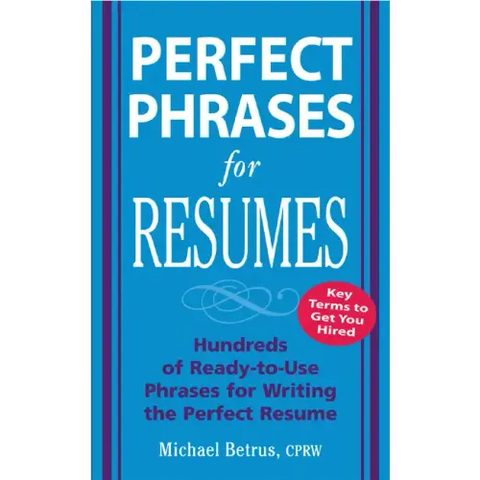 Perfect Phrases for Resumes