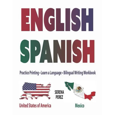English-Spanish: Practice Printing - Learn a Language - Bilingual Writing Workbook