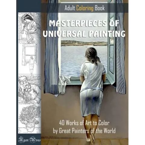 MASTERPIECES OF UNIVERSAL PAINTING. ADULT COLORING BOOK. 40 Works of Art to Color by Great Painters of the World.: Famous paintings coloring pages