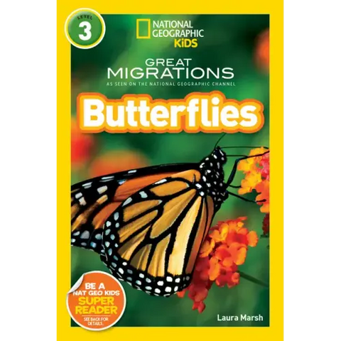 Great Migrations Butterflies (National Geographic Kids Readers, Level 3): As Seen on the National Geographic Channel