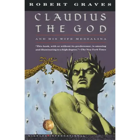 Claudius the God: And His Wife Messalina