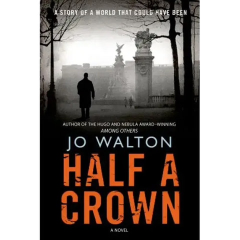 Half a Crown: A Story of a World That Could Have Been