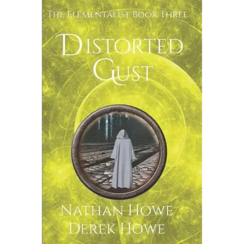 Distorted Gust: Elementalist Book 3