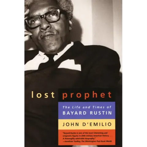 Lost Prophet: The Life and Times of Bayard Rustin