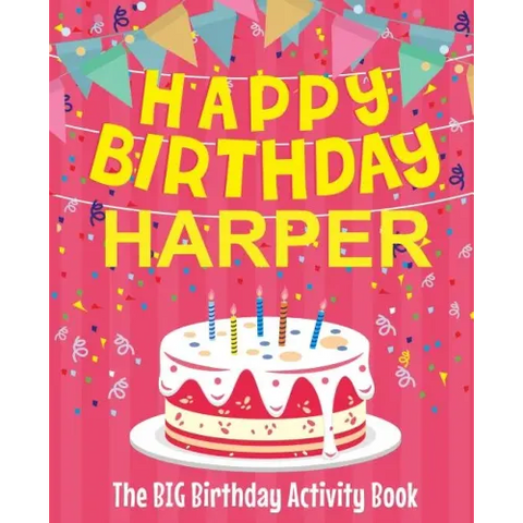 Happy Birthday Harper - The Big Birthday Activity Book: (Personalized Children's Activity Book)