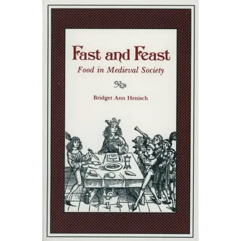 Fast and Feast: Food in Medieval Society