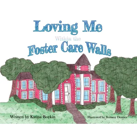 Loving Me Within the Foster Care Walls