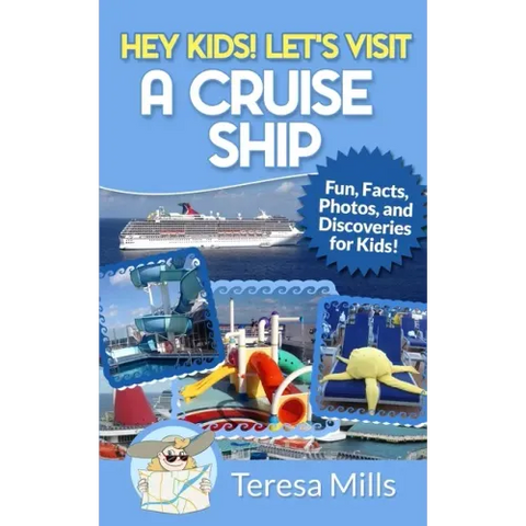 Hey Kids! Let's Visit a Cruise Ship: Fun Facts and Amazing Discoveries For Kids