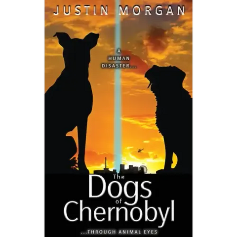 The Dogs of Chernobyl: A Human Disaster, Through Animal Eyes