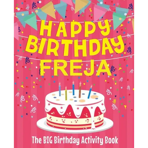 Happy Birthday Freja - The Big Birthday Activity Book: (Personalized Children's Activity Book)