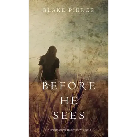 Before he Sees (A Mackenzie White Mystery-Book 2)