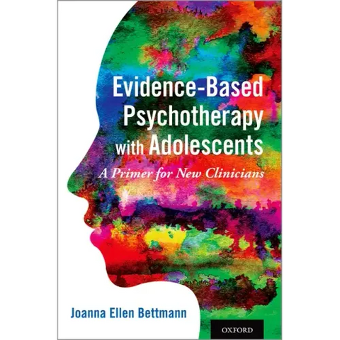 Evidence-Based Psychotherapy with Adolescents: A Primer for New Clinicians