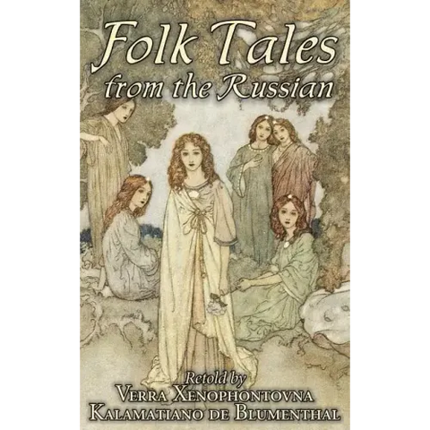 Folk Tales from the Russian by Kalamatiano and Verra Xenophontovna de Blumenthal, Juvenile Fiction, Action & Adventure