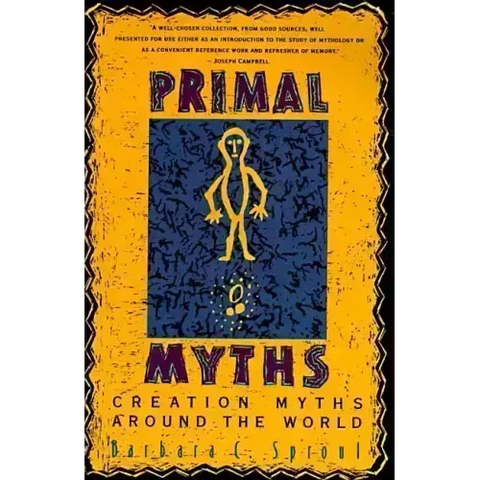 Primal Myths: Creation Myths Around the World